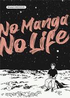Couverture du livre « No manga, no life Tome 1 » de Minetaro Mochizuki aux éditions Le Lezard Noir