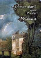 Couverture du livre « Le démon marié ; pensées » de Machiavel aux éditions L'escalier