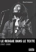 Couverture du livre « Le reggae dans le texte ; 1967-1988 » de Eric Doumerc aux éditions Le Camion Blanc