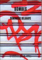Couverture du livre « Bombes » de Dominique Delahaye aux éditions La Manufacture De Livres