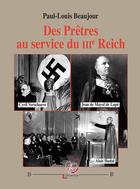 Couverture du livre « Des Prêtres au service du IIIe Reich » de Paul-Louis Beaujour aux éditions Deterna