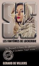 Couverture du livre « SAS t.197 : les fantômes de Lockerbie » de Gerard De Villiers aux éditions Sas