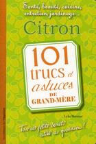 Couverture du livre « Citron ; 101 trucs et astuces de grand-mère » de Lydia Mammar aux éditions L'opportun