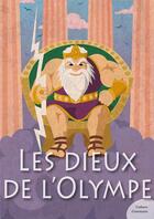 Couverture du livre « Les dieux de l'Olympe » de Odile De Montalembert aux éditions Culture Commune