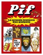 Couverture du livre « Pif : la grande histoire des gadgets » de Rodolphe Masse aux éditions Huginn & Muninn