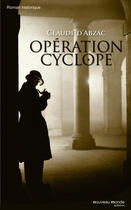 Couverture du livre « Opération cyclope » de Claude D' Abzac-Epezy aux éditions Nouveau Monde