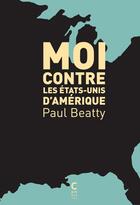 Couverture du livre « Moi contre les Etats-Unis d'Amérique » de Paul Beatty aux éditions Cambourakis