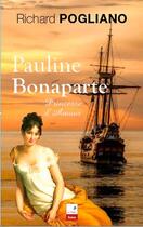 Couverture du livre « Pauline Bonaparte ; princesse d'amour » de Richard Pogliano aux éditions Campanile