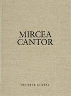 Couverture du livre « Mircea Cantor » de Philippe-Alain Michaud et Mihnea Mircan aux éditions Dilecta