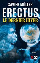 Couverture du livre « Erectus : le dernier hiver » de Xavier Muller aux éditions Xo