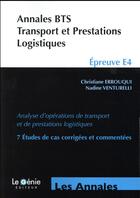 Couverture du livre « Annales BTS ; transport et prestations logistiques ; épreuve E4 (2e édition) » de Nadine Venturelli et Christiane Errouqui aux éditions Genie Des Glaciers