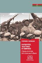 Couverture du livre « Patriotes, traitres et Empires. L'histoire de la lutte de la Corée pour la liberté » de Gowans Stephen aux éditions Delga