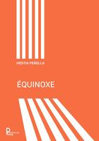 Couverture du livre « Equinoxe » de Hestia Perella aux éditions Publishroom Factory