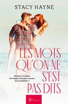 Couverture du livre « Les mots qu'on ne s'est pas dits ; romance contemporaine » de Hayne Stacy aux éditions So Romance