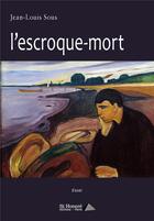 Couverture du livre « L'escroque mort » de Jean-Louis Sous aux éditions Saint Honore Editions