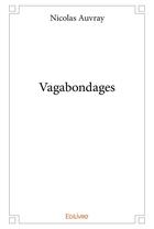 Couverture du livre « Vagabondages » de Auvray Nicolas aux éditions Edilivre