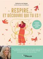 Couverture du livre « Respire... Et découvre qui tu es ! : Un voyage vers soi grâce au souffle » de Von Bargen Catharina aux éditions Eyrolles