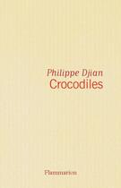 Couverture du livre « Les crocodiles » de Philippe Djian aux éditions Christophe Barrault