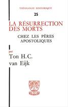 Couverture du livre « La resurrection des morts chez les peres apostoliques » de Van Eijk aux éditions Beauchesne