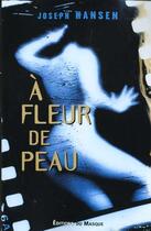 Couverture du livre « A Fleur De Peau » de Hansen-J aux éditions Editions Du Masque