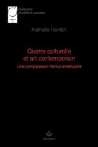 Couverture du livre « Guerre culturelle et art contemporain ; une comparaison franco-américaine » de Nathalie Heinich aux éditions Hermann