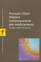 Couverture du livre « Histoire contemporaine des médicaments » de Francois Chast aux éditions La Decouverte