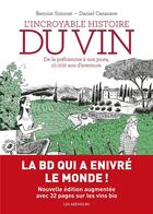 Couverture du livre « L'incroyable histoire du vin : de la préhistoire à nos jours, 10000 ans d'aventure (2e édition) » de Benoist Simmat et Daniel Casanave aux éditions Les Arenes