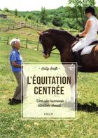 Couverture du livre « L'équitation centrée » de Sally Swift aux éditions Vigot