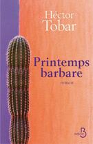 Couverture du livre « Printemps barbare » de Hector Tobar aux éditions Belfond