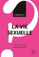 Couverture du livre « La vie sexuelle » de Andre Jacques aux éditions Que Sais-je ?