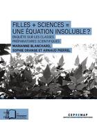 Couverture du livre « Filles + sciences = une équation insoluble ? » de Marianne Blanchard et Sophie Orange et Arnaud Pierrel aux éditions Rue D'ulm