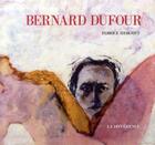 Couverture du livre « Bernard Dufour » de Fabrice Hergott aux éditions La Difference