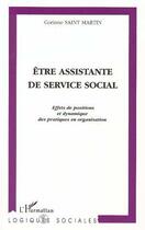 Couverture du livre « Être assistante de service social » de Corinne Saint-Martin aux éditions L'harmattan