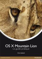 Couverture du livre « OS X Mountain Lion ; le guide pratique » de Chris Seibold aux éditions Pearson