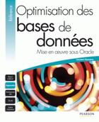 Couverture du livre « Optimisation des bases de données ; mise en oeuvre sous Oracle » de Laurent Navarro aux éditions Pearson