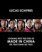Couverture du livre « Made in China ; les yeux dans les yeux » de Lucas Schifres aux éditions Lucas Schifres