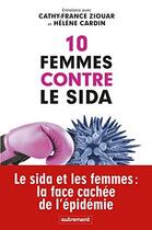 Couverture du livre « 10 femmes contre le sida » de Ziouar/Cardin aux éditions Autrement