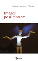 Couverture du livre « Images post mortem » de Frederic Emmanuel Ch aux éditions Publibook