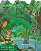 Couverture du livre « Un monde secret : Dans la jungle » de Laura Tavazzi aux éditions Piccolia