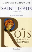 Couverture du livre « Saint Louis » de Georges Bordonove aux éditions Pygmalion
