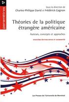 Couverture du livre « Theories de la politique etrangere americaine - auteurs, concepts et approches. deuxieme edition rev » de Collectif/David aux éditions Pu De Montreal