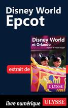 Couverture du livre « Disney World - Epcot » de  aux éditions Ulysse