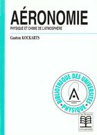 Couverture du livre « Aéronomie : physique et chimie de l'atmosphère » de Gaston Kockarts aux éditions De Boeck Superieur