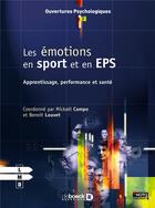 Couverture du livre « Les émotions en sport et en EPS ; apprentissage, performance et santé » de  aux éditions De Boeck Superieur