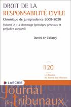 Couverture du livre « Droit des responsabilités Tome 2 : chronique 2008-2018 ; le dommage » de Daniel De Callatay et Nicolas Estienne aux éditions Larcier