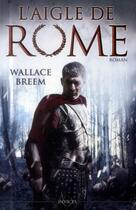 Couverture du livre « L'aigle de Rome » de Wallace Breem aux éditions Panini