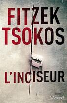 Couverture du livre « L'inciseur » de Sebastian Fitzek et Michael Tsokos aux éditions Archipel