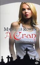 Couverture du livre « Sarah Dearly Tome 3 : à cran » de Rowen Michelle aux éditions Milady