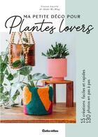Couverture du livre « Ma petite déco pour plantes lovers » de Vincent Layerle aux éditions Rustica