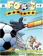 Couverture du livre « Les Foot Maniacs Tome 7 » de Olivier Saive et Beka aux éditions Bamboo